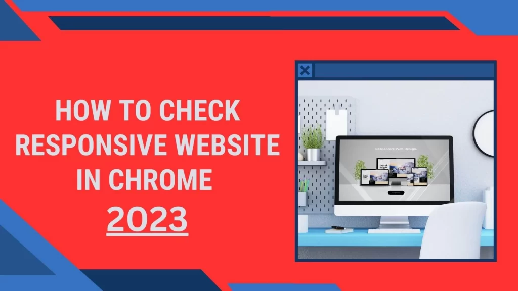 How to Check Responsive Website in Chrome 2023 ( 2 Simple Methods)