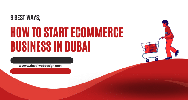 How to Start Ecommerce Business in Dubai?