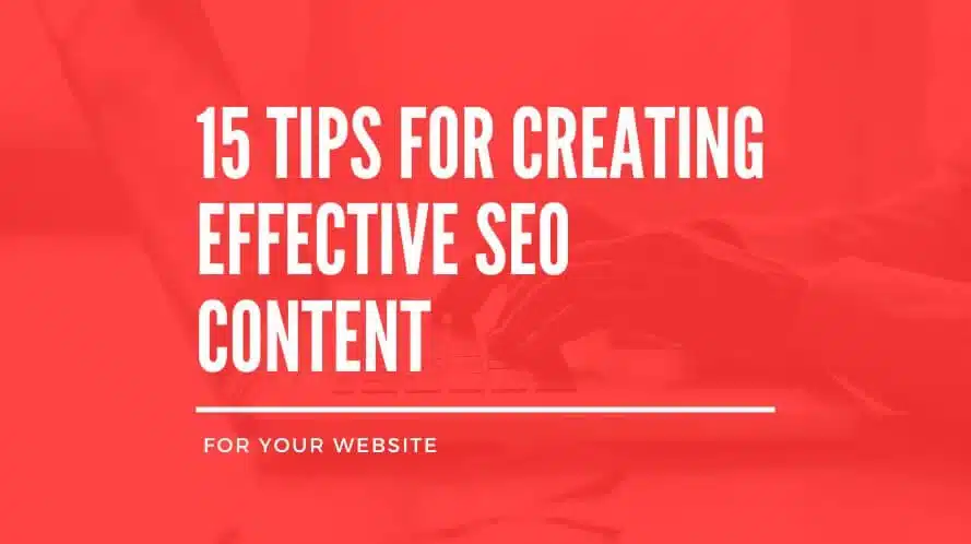 15 Tips for Creating Effective SEO Content for Your Website (Ultimate Guide 2023)