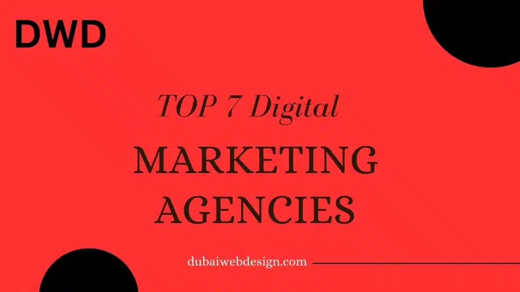 Top 7 Best Digital Marketing Agencies in Dubai (2023)